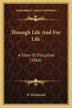 Paperback Through Life And For Life: A Story Of Discipline (1866) Book