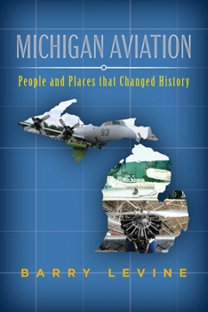 Paperback Michigan Aviation: People and Places that Changed History Book