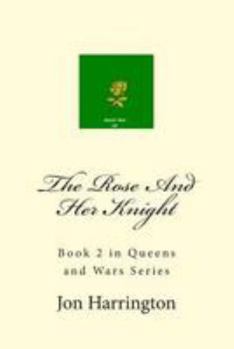 Paperback The Rose And Her Knight Book