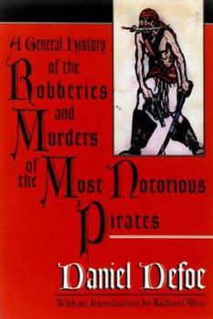 Paperback A General History of the Robberies and Murders of the Most Notorious Pirates Book