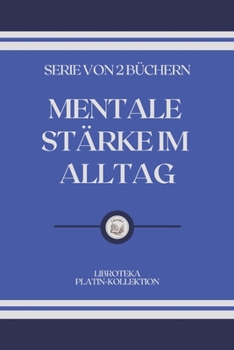 Paperback Mentale St?rke Im Alltag: serie von 2 b?chern [German] Book