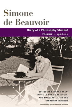 Diary of a Philosophy Student: Volume 1, 1926-27 (Beauvoir Series) - Book  of the Beauvoir Series