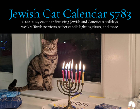 Paperback Jewish Cats Calendar 5783: 14 Month 2022-2023 Wall Calendar Featuring Jewish and American Holidays, Weekly Torah Portions, Select Candle Lighting Book