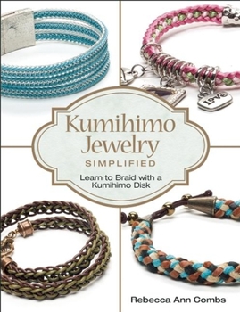 Paperback Kumihimo Jewelry Simplified: Learn to Braid with a Kumihimo Disk Book