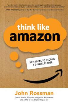 Hardcover Think Like Amazon: 50 1/2 Ideas to Become a Digital Leader Book