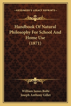 Handbook of Natural Philosphy for School and Home Use