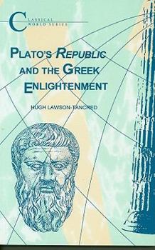 Plato's Republic and the Greek Enlightenment (Classical World) (Classical World Series)