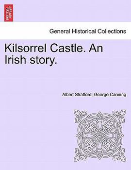 Paperback Kilsorrel Castle. an Irish Story. Vol. I Book