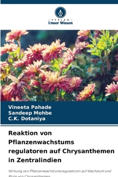 Paperback Reaktion von Pflanzenwachstums regulatoren auf Chrysanthemen in Zentralindien [German] Book