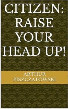 Paperback Citizen: Raise your Head Up! Book