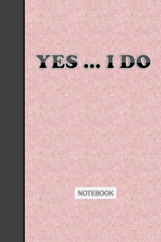 Yes...I Do: couples Notebook to recording your memories together