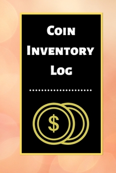 Paperback Coin Inventory Log: Collectors Coin Log Book for Cataloging Collections - 60 Pages - Coin Collection Notebook Book