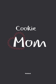 Paperback Cookie Mom Notebook: NoteBook / Journla Gift, 120 Pages, 6x9, Soft Cover, Matte Finish Book