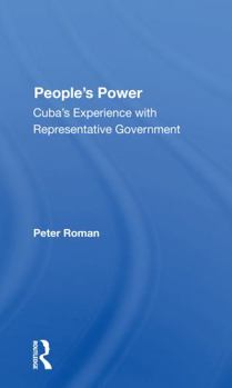 Paperback People's Power: Cuba's Experience with Representative Government Book