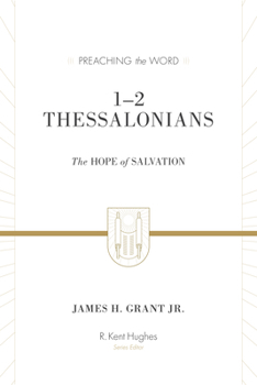 1-2 Thessalonians (Redesign): The Hope of Salvation - Book  of the Preaching the Word