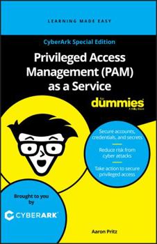 Digital Privileged Access Management (PAM) as a Service for Dummies Book