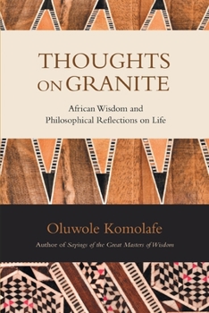 Paperback Thoughts on Granite: African Wisdom and Philosophical Reflections on Life Book