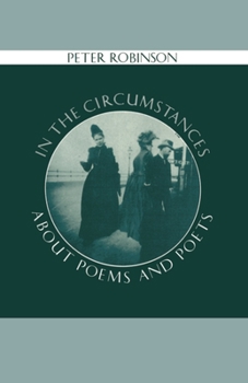 Hardcover In the Circumstances: About Poems and Poets Book