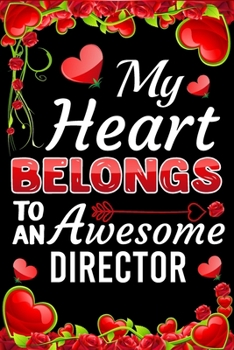 Paperback My Heart Belongs To An Awesome Director: Valentine Gift, Best Gift For Director Book