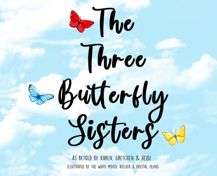 Hardcover The Three Butterfly Sisters Book