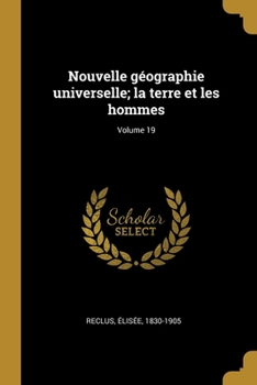 Paperback Nouvelle géographie universelle; la terre et les hommes; Volume 19 [French] Book
