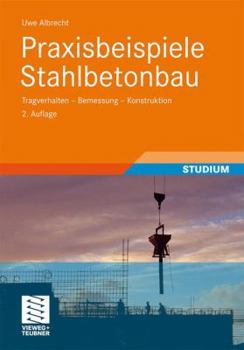 Paperback Praxisbeispiele Stahlbetonbau: Tragverhalten - Bemessung - Konstruktion [German] Book