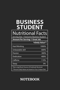 Nutritional Facts Business Student Awesome Notebook: 6x9 inches - 110 blank numbered pages • Greatest Passionate working Job Journal • Gift, Present Idea