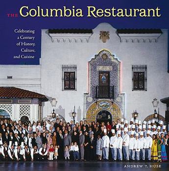 Hardcover The Columbia Restaurant: Celebrating a Century of History, Culture, and Cuisine Book