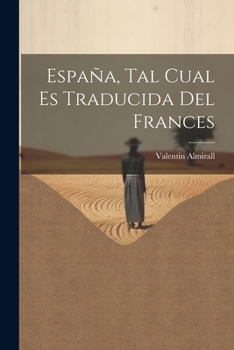 Paperback España, Tal Cual Es Traducida Del Frances [Spanish] Book