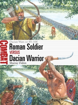 Paperback Roman Soldier Vs Dacian Warrior: Dacian Wars AD 85-106 Book