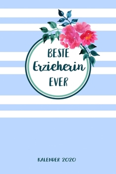 Erzieherin Kalender 2020: Geschenk Wochenplaner,Terminkalender 2020 für Ausbildung,Beruf,Kita,Kindergarten, Kindergärtnerin. Geschenkidee zu ... und Planer (German Edition)