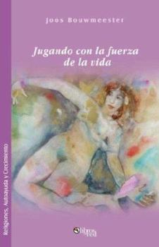 Paperback Jugando Con La Fuerza de La Vida [Spanish] Book
