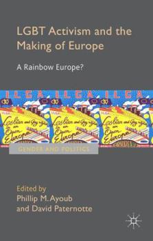 Hardcover LGBT Activism and the Making of Europe: A Rainbow Europe? Book