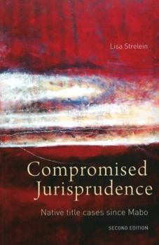 Paperback Compromised Jurisprudence: Native Title Cases Since Mabo Book