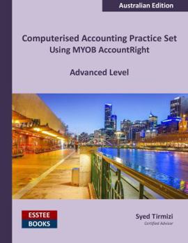 Paperback Computerised Accounting Practice Set Using MYOB AccountRight - Advanced Level: Australian Edition Book