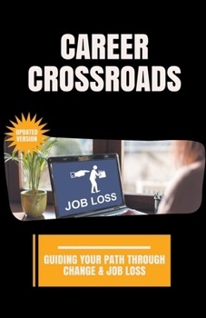 Paperback Career Crossroads: Guiding Your Path through Change & Job Loss Book