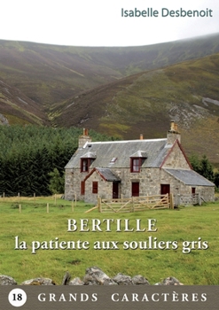 Bertille la patiente aux souliers gris: Livre Gros Caractères (French Edition)