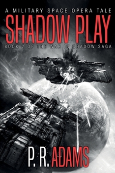 Shadow Play - Book #2 of the War in Shadow Saga