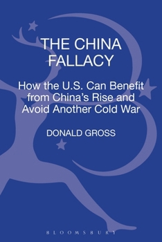 Hardcover The China Fallacy: How the U.S. Can Benefit from China's Rise and Avoid Another Cold War Book