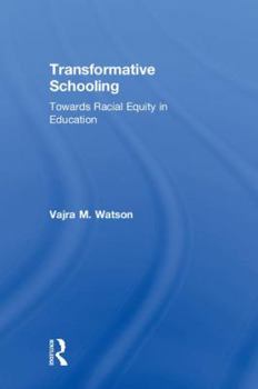 Hardcover Transformative Schooling: Towards Racial Equity in Education Book