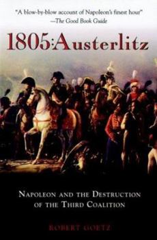 Hardcover 1805: Austerlitz Napoleon and the Destruction of the Third Coalition Book