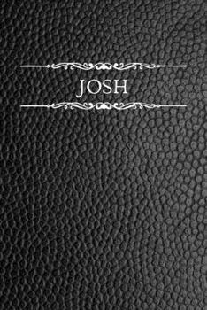Paperback Josh: Personalized Name Journal For Men (Black Faux Leather Design) Book