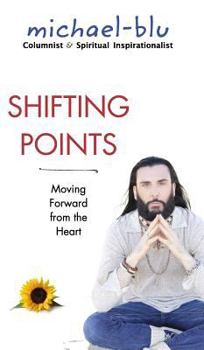 Hardcover Shifting Points: Moving Forward from the Heart Book