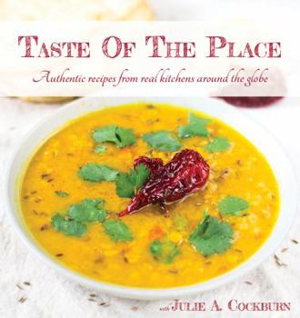 Paperback Taste of the Place : Authentic Recipes from Real Kitchens Around the Globe Book