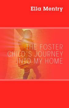 The Foster Child's Journey Into My Home