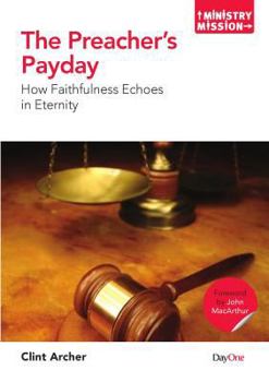 Paperback The Preacher's Payday: How Faithfulness Echoes in Eternity Book