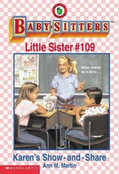Karen's Show and Share (Baby-Sitters Little Sister, #109) - Book #109 of the Baby-Sitters Little Sister