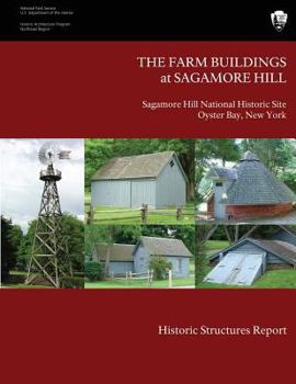 Paperback The Farm Buildings at Sagamore Hill Historic Structures Report Book