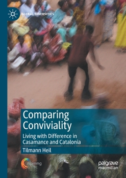 Paperback Comparing Conviviality: Living with Difference in Casamance and Catalonia Book