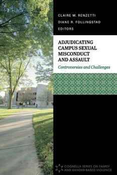 Hardcover Adjudicating Campus Sexual Misconduct and Assault: Controversies and Challenges Book
